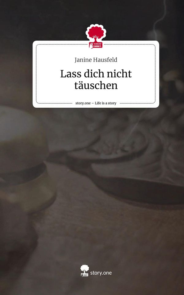 Lass dich nicht täuschen. Life is a Story - story.one (Buch)