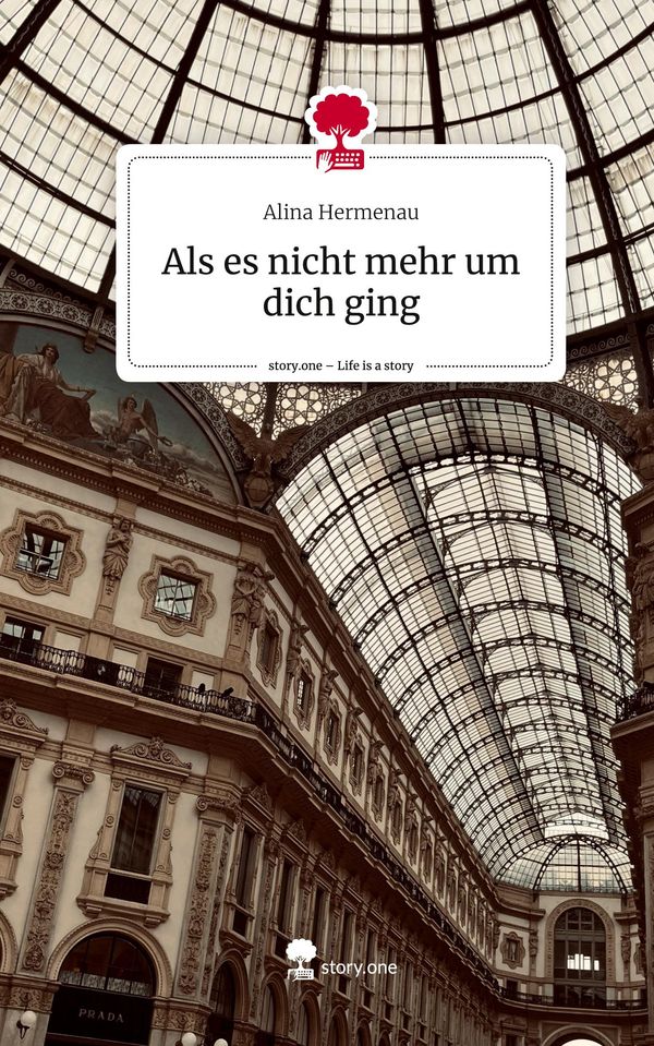 Als es nicht mehr um dich ging. Life is a Story - story.one (Buch)