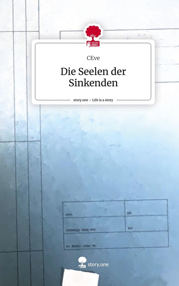 Die Seelen der Sinkenden. Life is a Story - story.one - CEve (Buch)