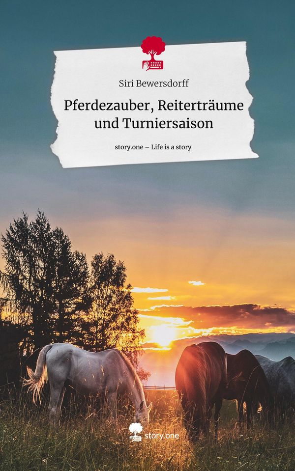 Pferdezauber, Reiterträume und Turniersaison. Life is a Story - sto...