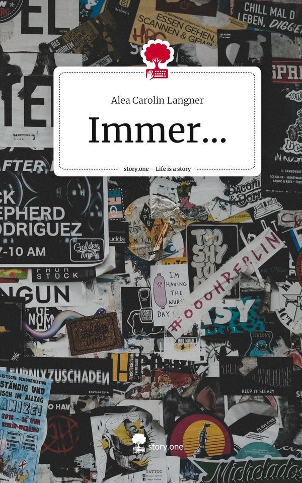 Immer.... Life is a Story - story.one - Alea Carolin Langner (Buch)