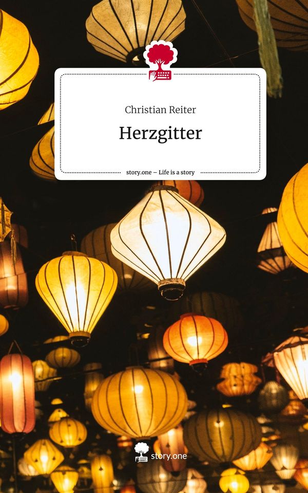 Herzgitter. Life is a Story - story.one - Christian Reiter (Buch)