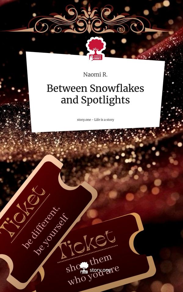 Between Snowflakes and Spotlights. Life is a Story - story.one (Buch)
