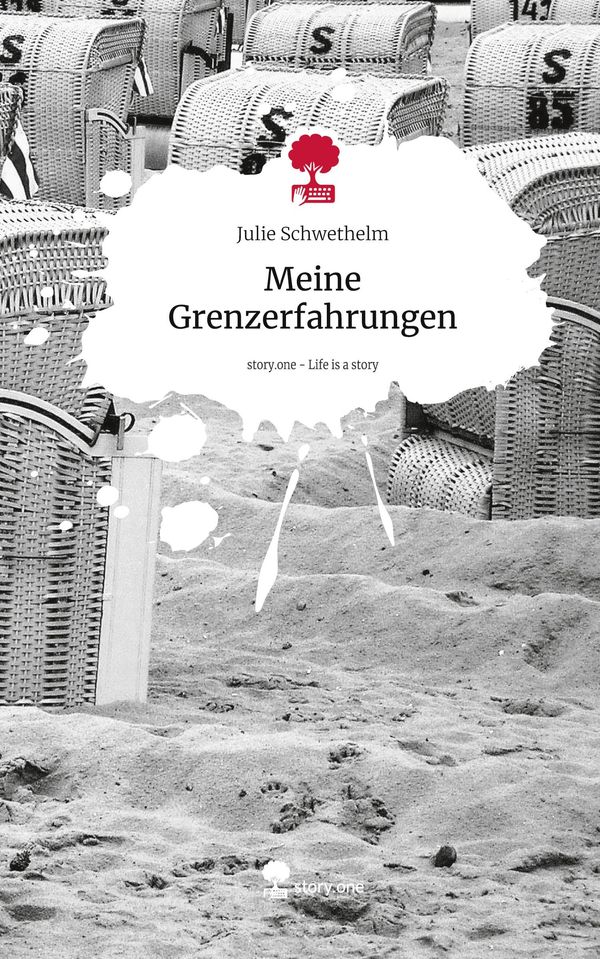 Meine Grenzerfahrungen. Life is a Story - story.one - Julie Schwethelm