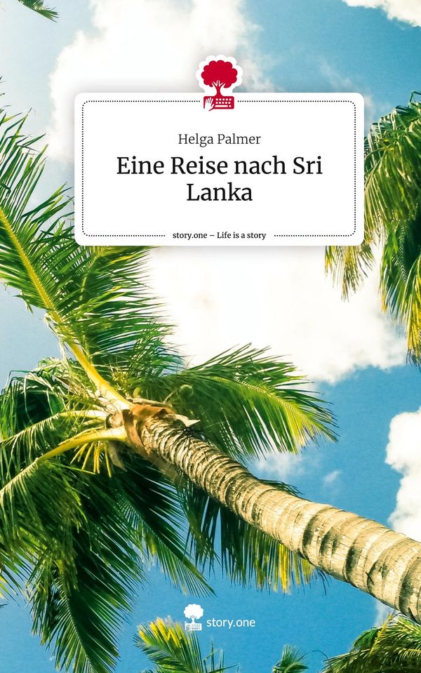 Eine Reise nach Sri Lanka. Life is a Story - story.one - Helga Palmer