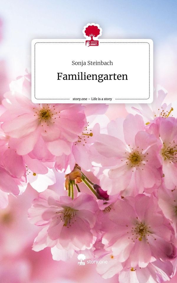Familiengarten. Life is a Story - story.one - Sonja Steinbach (Buch)