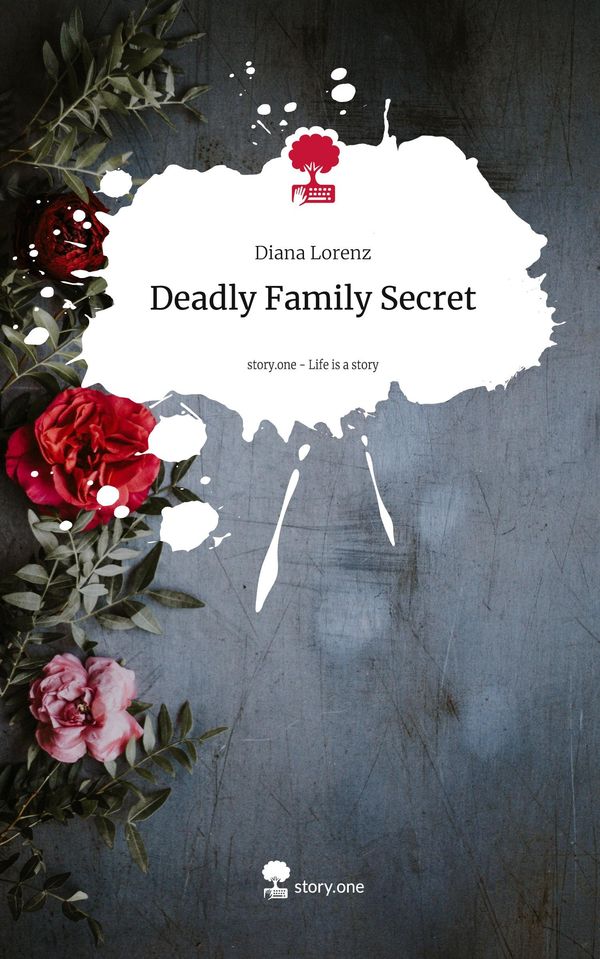 Deadly Family Secret. Life is a Story - story.one - Diana Lorenz