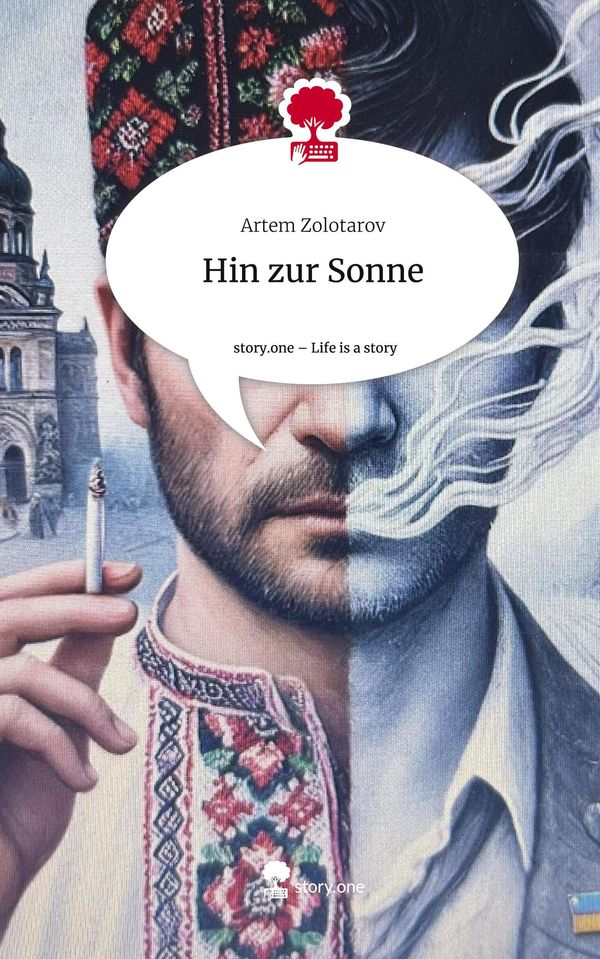 Hin zur Sonne. Life is a Story - story.one - Artem Zolotarov (Buch)