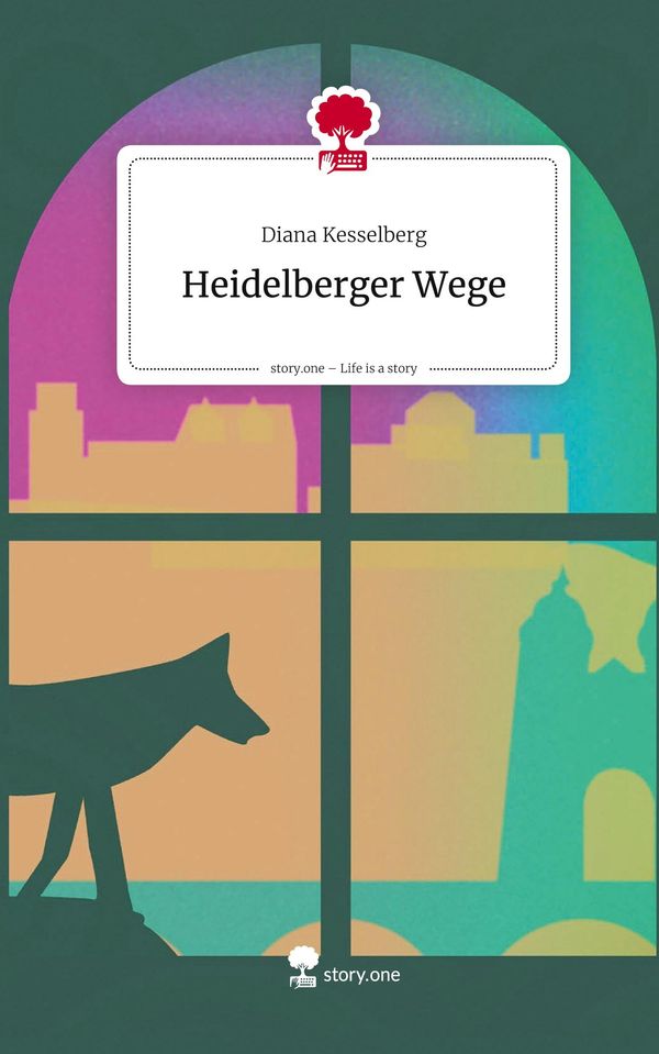 Heidelberger Wege. Life is a Story - story.one - Diana Kesselberg