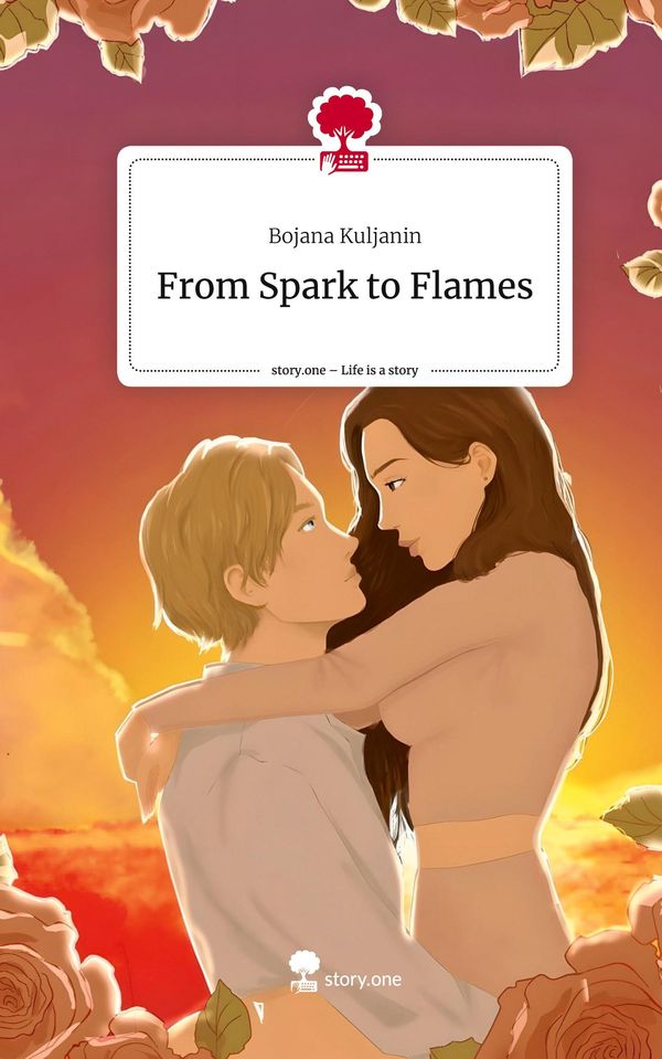 From Spark to Flames. Life is a Story - story.one - Bojana Kuljanin