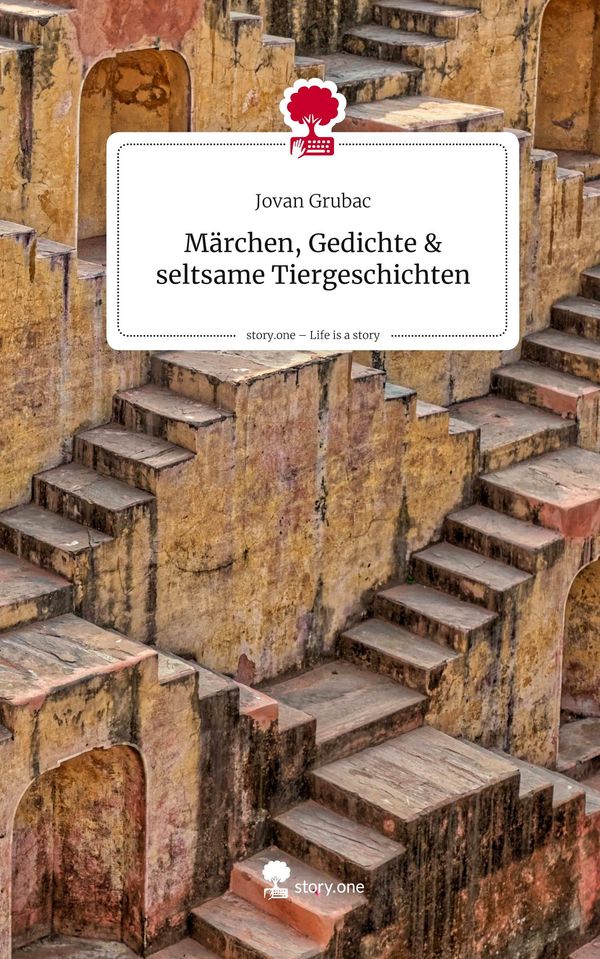 Märchen, Gedichte & seltsame Tiergeschichten. Life is a Story - sto...
