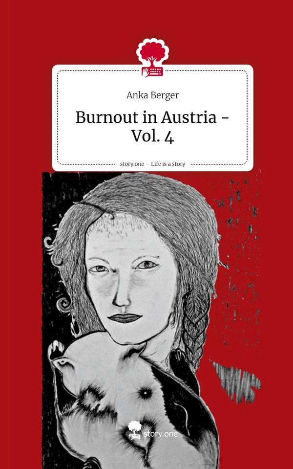 Burnout in Austria - Vol. 4. Life is a Story - story.one - Anka Berger