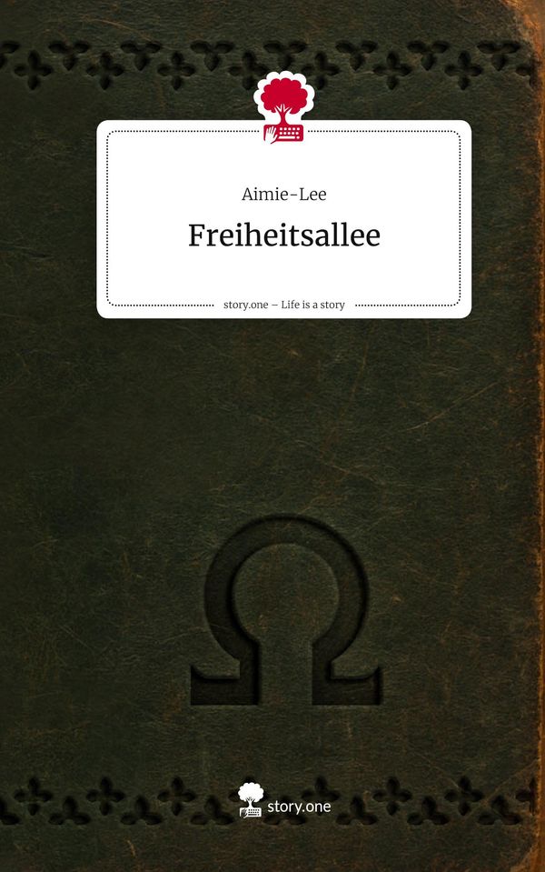 Freiheitsallee. Life is a Story - story.one - Aimie-Lee (Buch)