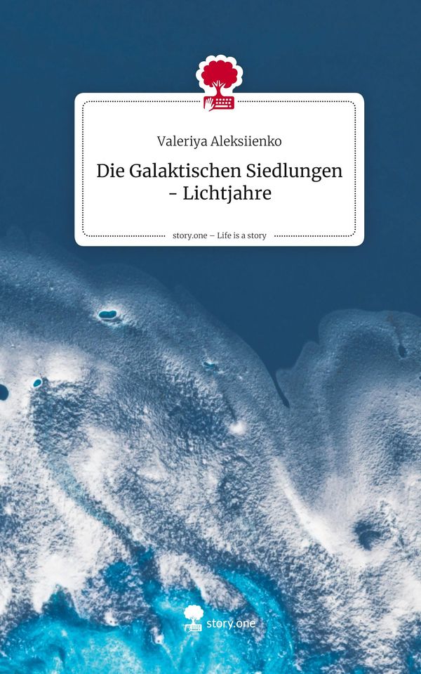 Die Galaktischen Siedlungen - Lichtjahre. Life is a Story - story.o...