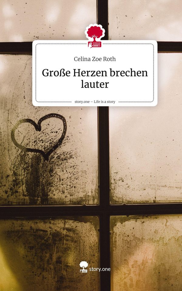 Große Herzen brechen lauter. Life is a Story - story.one (Buch)