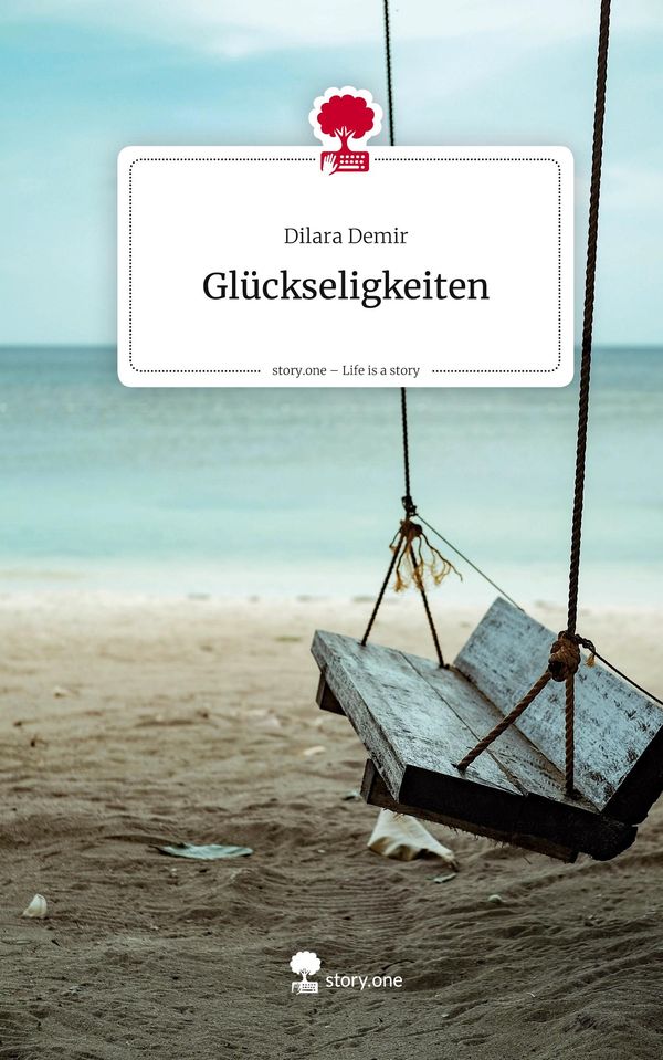 Glückseligkeiten. Life is a Story - story.one - Dilara Demir (Buch)