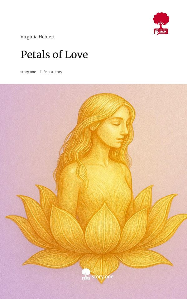Petals of Love. Life is a Story - story.one - Virginia Hehlert (Buch)