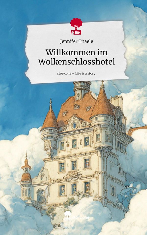 Willkommen im Wolkenschlosshotel. Life is a Story - story.one (Buch)