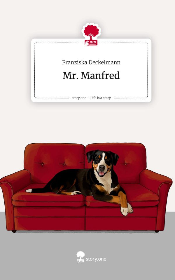 Mr. Manfred. Life is a Story - story.one - Franziska Deckelmann (Buch)