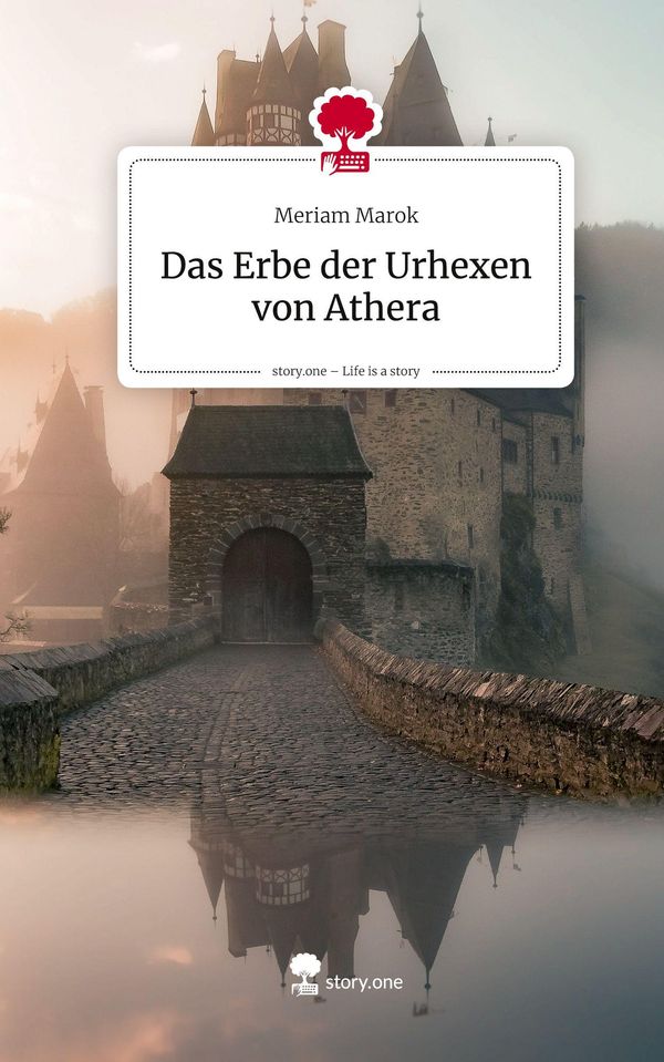Das Erbe der Urhexen von Athera. Life is a Story - story.one (Buch)