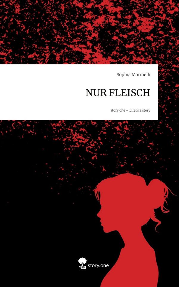 NUR FLEISCH. Life is a Story - story.one - Sophia Marinelli (Buch)