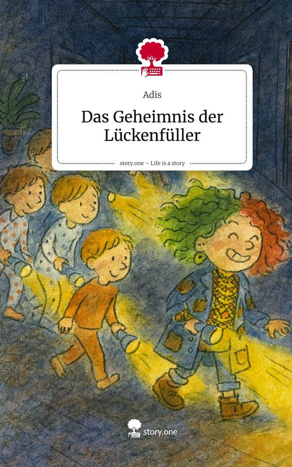 Das Geheimnis der Lückenfüller. Life is a Story - story.one - Adis