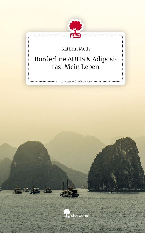 Borderline ADHS & Adipositas: Mein Leben. Life is a Story - story.o...