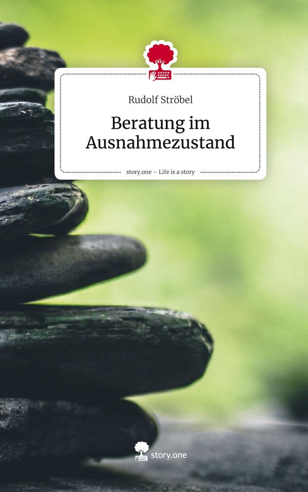 Beratung im Ausnahmezustand. Life is a Story - story.one (Buch)
