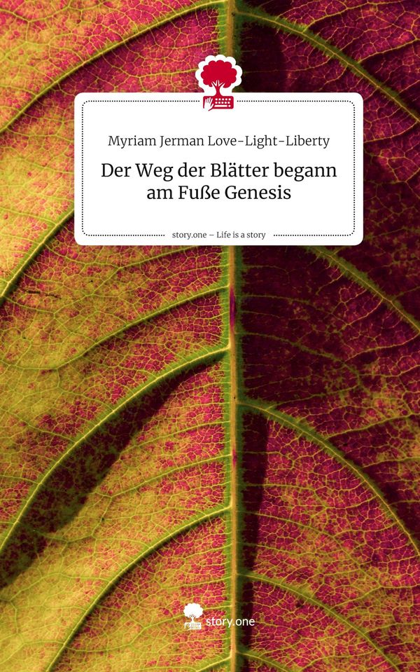 Der Weg der Blätter begann am Fuße Genesis. Life is a Story - story...