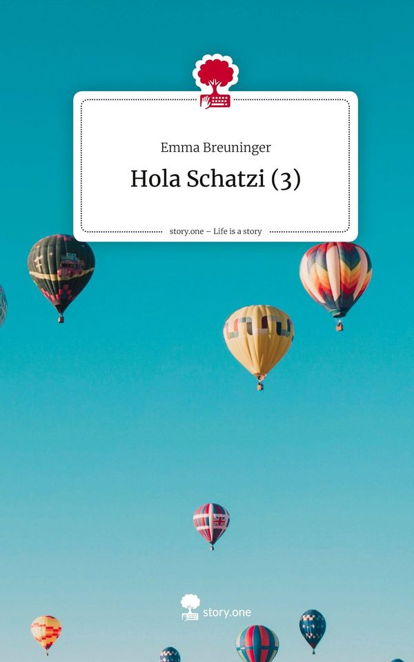 Hola Schatzi (3). Life is a Story - story.one - Emma Breuninger (Buch)