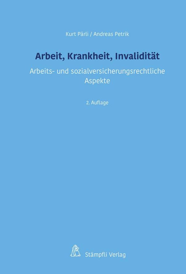 Arbeit, Krankheit, Invalidität - Kurt Pärli (Buch)