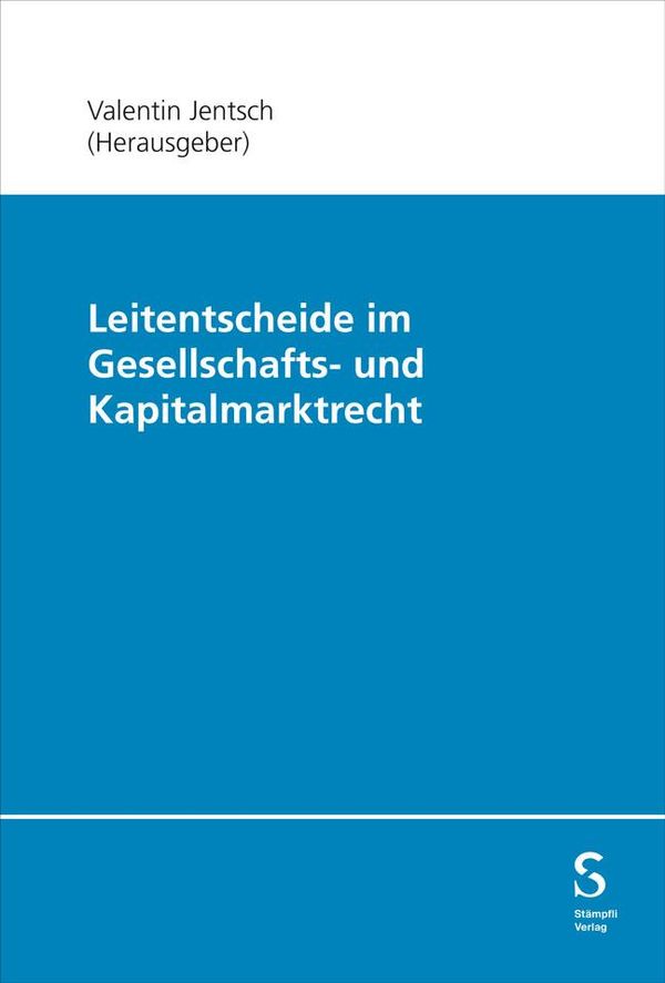 Leitentscheide im Gesellschafts- und Kapitalmarktrecht (Buch)