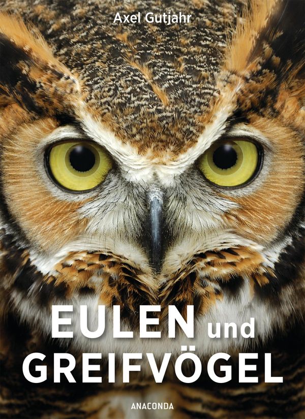 Eulen und Greifvögel - Axel Gutjahr (Buch)