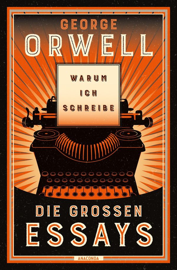 Warum ich schreibe. Die großen Essays - George Orwell (Buch)