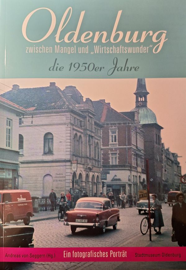 Oldenburg zwischen Mangel und "Wirtschaftswunder" (Buch)