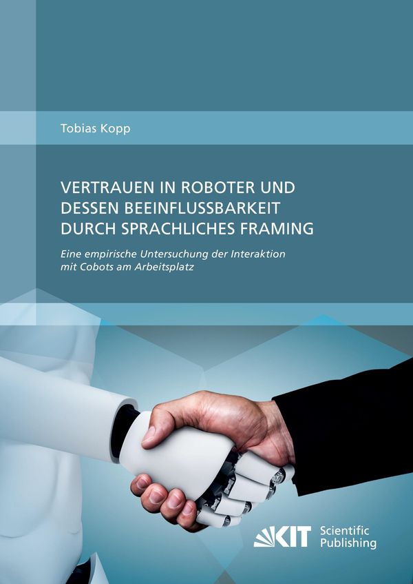 Vertrauen in Roboter und dessen Beeinflussbarkeit durch sprachliche...