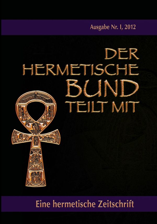 Der hermetische Bund teilt mit - Johannes H. von Hohenstätten (Buch)