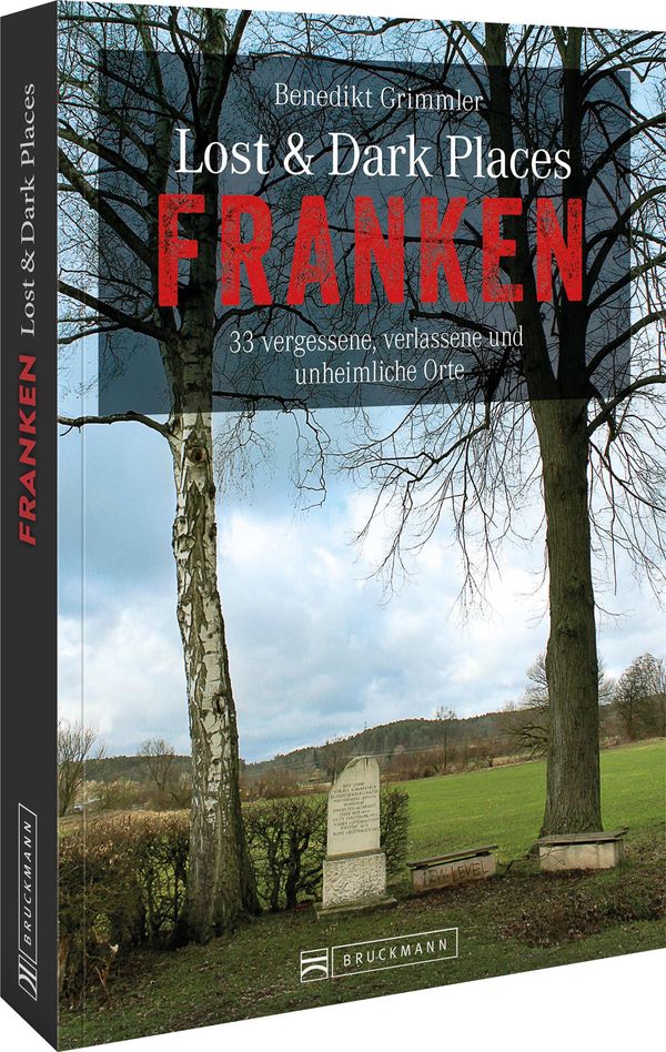 Lost & Dark Places Franken - Benedikt Grimmler (Buch)