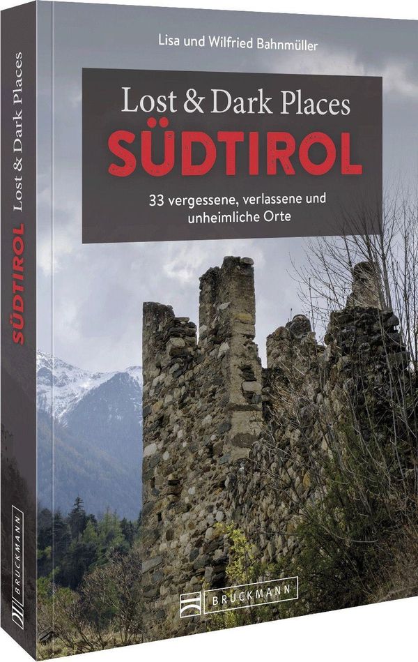 Lost & Dark Places Südtirol - Wilfried Bahnmüller (Buch)