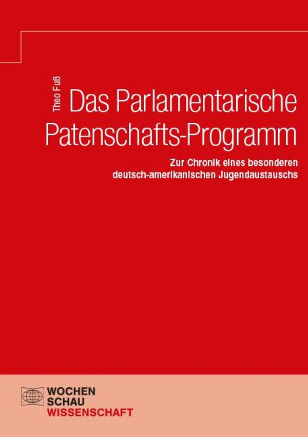 Das Parlamentarische Patenschafts-Programm - Theo Fuß (Buch)
