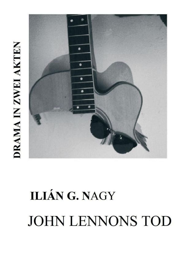 John Lennons Tod - Ilián G. Nagy (Buch)