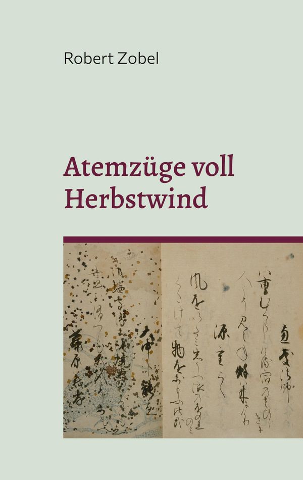 Atemzüge voll Herbstwind - Robert Zobel (Buch)