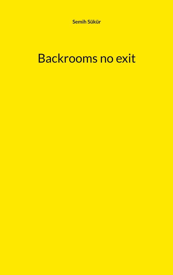 Backrooms no exit - Semih Sükür (Buch)