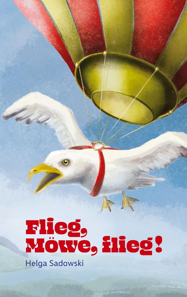 Flieg Möwe flieg - Helga Sadowski (Buch)