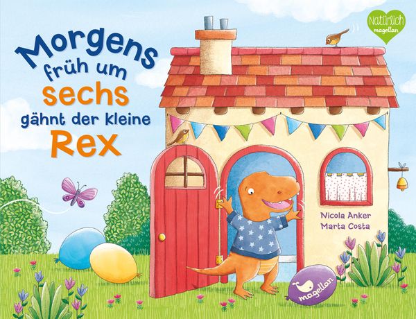 Morgens früh um sechs gähnt der kleine Rex - Nicola Anker (Buch)