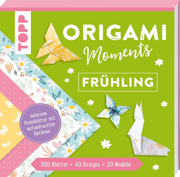 Origami Moments - Frühling. Der perfekte Faltspaß für Frühling und ...
