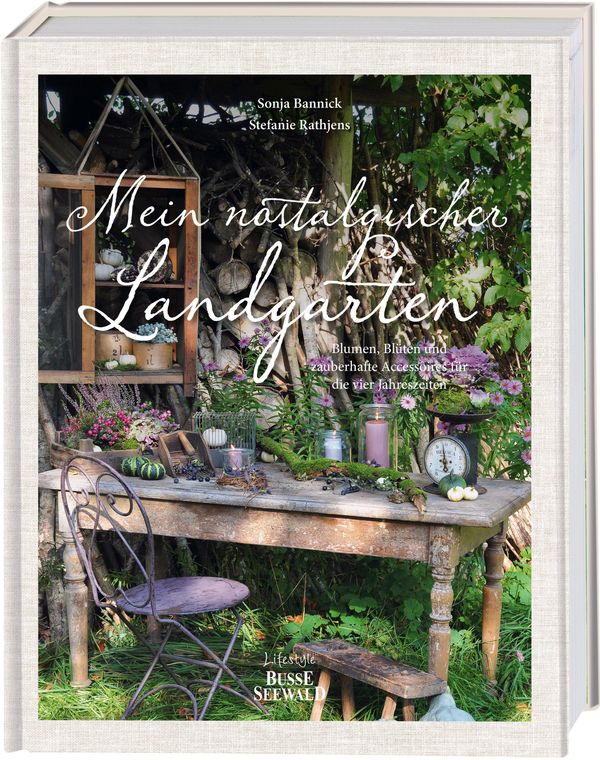 Mein nostalgischer Landgarten - Sonja Bannick (Buch)