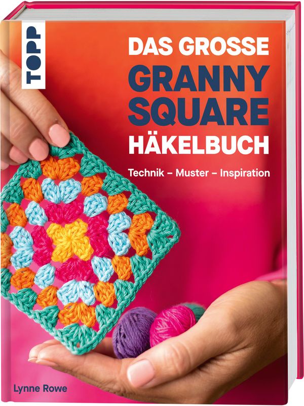 Das große Granny Square Häkelbuch - Lynne Rowe (Buch)