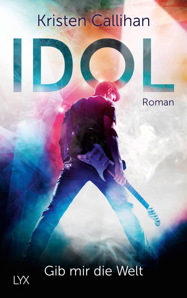 Idol - Gib mir die Welt - Kristen Callihan (Buch)