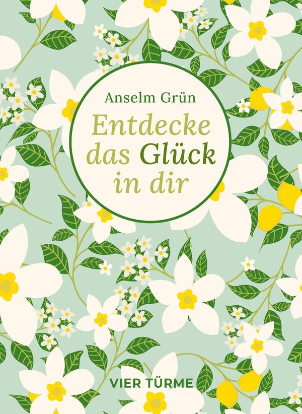 Entdecke das Glück in dir - Anselm Grün (Buch)